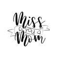 Miss you Mom - calligraphy