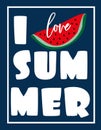 I love Summer text with watermelon, on blue background.