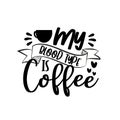 My Blood Type Is Coffee - funny saying with coffee cup.