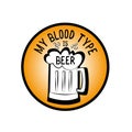My Blood Type is Beer- funny text with Beer mug in circle. Royalty Free Stock Photo