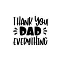 Thank you Dad Everything- text for Father`s day,