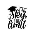 The sky is the limit- motivate calligraphy with Graduation Cap.