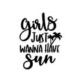 Girls just wanna have sun - calligraphy with palm tree.