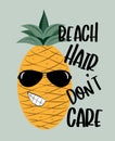 Beach hair don`t care- funny saying with cool pineapple on green backgound.