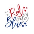 Red Wild Blue - Happy Independence Day, lettering design illustration. Royalty Free Stock Photo