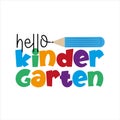 Hello Kindergarten - First day of School greeting text with pencil