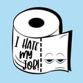 I Hate My Job - Funny Toilet Paper