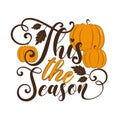 This The Season - autumnal greeting with pumkins. Royalty Free Stock Photo