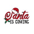 Santa Is Coming -calligraphy for Christmas. Royalty Free Stock Photo