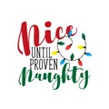 Nice until proven naughty- fuuny Christmas phrase. Royalty Free Stock Photo
