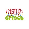 Mister Grinch- Funny Christmas text, with Christmas lights. Royalty Free Stock Photo