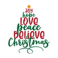 Joy Love Peace Believe Christmas- Holiday quote calligraphy Royalty Free Stock Photo