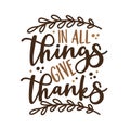 In All Things Give Thanks - Phrase for thanksgiving with leaves. Royalty Free Stock Photo