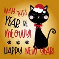 May This Year Be Meowy! Happy New Year!- Cute black cat in Santa`s hat
