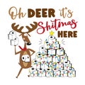 Oh Deer It`s Shitmas Here - Funny reindeer and toilet paper christmas tree.