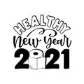 Healthy New Year 2021- Funny greeting card for New Year in covid-19 pandemic self isolated period. Royalty Free Stock Photo