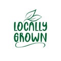 Locally Grown - logo green leaf label for premium quality, locally grown, healthy food natural products, farm fresh sticker.