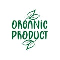 Organic product - logo green leaf label for premium quality, locally grown, healthy food natural products, farm fresh sticker. Royalty Free Stock Photo