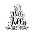 Have A Holly Jolly Christmas -Typography greeting card with ornate modern calligraphy. Royalty Free Stock Photo