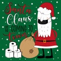 Santa Claus is coming to town-  Funny greeting card for Christmas in covid-19 pandemic self isolated period. Royalty Free Stock Photo