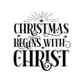 Christmas Begins With Christ- greeting for Christmas.