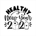 Healthy New Year 2021- Funny greeting with toilet paper, and hand sanitizer, for New Year Royalty Free Stock Photo