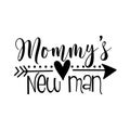 Mommy`s New Man - funny text with arrow symbol.