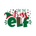 I`m The Boss ELF - funny phrase for Christmas Royalty Free Stock Photo