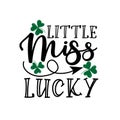 Little Miss Lucky - phrse for St Patrick`s day , good for T shirt print, poster banner and gift design.