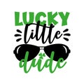 Lucky Little Dude - funny greeting for Sanit Patick`s day.