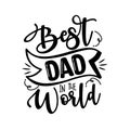 Best Dad In The World - Father`s Day greeting lettering.