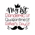 My First Pandemic Quarantine Father\'s Day - Funny greeting for Father\'s Day Royalty Free Stock Photo