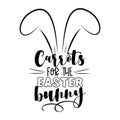 Carrots for the Easter bunny - funny phrase with bunny eart