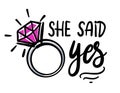 She said Yes - Bautiful hand lettering calligraphy with diamond ring. Royalty Free Stock Photo