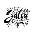 Eat sleep salsa repeat- postive saying text.