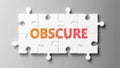 Obscure complex like a puzzle - pictured as word Obscure on a puzzle pieces to show that Obscure can be difficult and needs