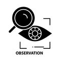 observation icon, black vector sign with editable strokes, concept illustration