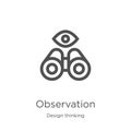 observation icon vector from design thinking collection. Thin line observation outline icon vector illustration. Outline, thin
