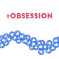 #obsession.