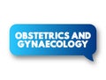 Obstetrics and gynaecology - medical specialties that focus on two different aspects of the female reproductive system, text