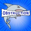 Obstruction Of Justice And Corruption Shark Meaning Impeding A Legal Case 3d Illustration