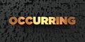 Occurring - Gold text on black background - 3D rendered royalty free stock picture