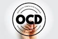 OCD Obsessive Compulsive Disorder - mental and behavioral disorder in which an individual has intrusive thoughts and feels the