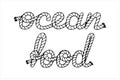 Ocean food, lettering with sea boat rope