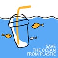 A square vector image with the text Save the ocean, the plastic cup with the straw, and fish. The environment protection vector