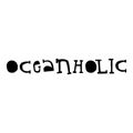 Oceanholic - fun lettering summer phrase cut out of paper in scandinavian style. Vector illustration