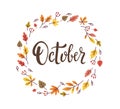 October beautiful handwritten lettering in autumn leaves wreath. - Vector illustration Royalty Free Stock Photo