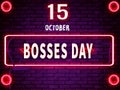 15 October, Bosses Day, Neon Text Effect on Bricks Background Royalty Free Stock Photo