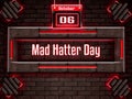 06 October, Mad Hatter Day, Neon Text Effect on Bricks Background Royalty Free Stock Photo