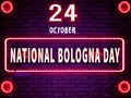 24 October, National Bologna Day, Neon Text Effect on Bricks Background